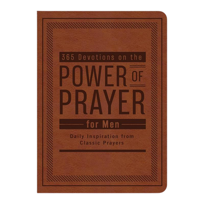 365 Devotions on the Power of Prayer for Men