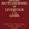 Basic Butchering of Livestock & Game
